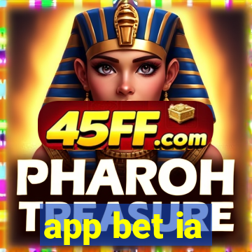 app bet ia